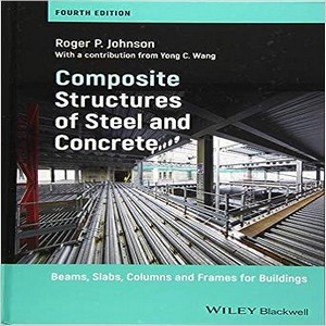 Composite structures of steel and concrete: beams, slabs, columns and frames for buildings (fourth edition)