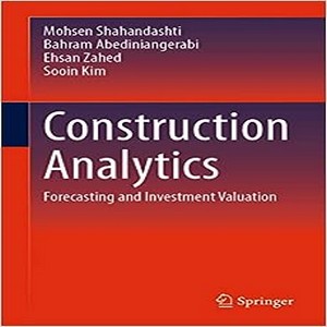 Construction analytics forecasting and investment valuation