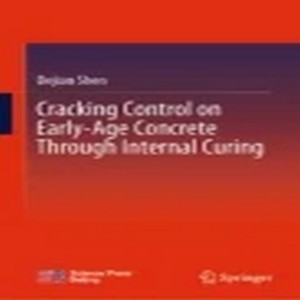 Cracking control on early-age concrete through internal curing