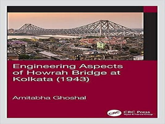 Engineering Aspects of Howrah Bridge at Kolkata (1943)