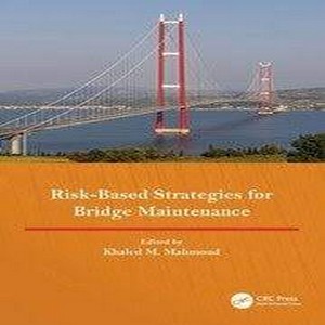 RISK-BASED STRATEGIES FOR BRIDGE MAINTENANCE