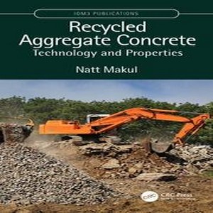 Recycled aggregate concrete technology and properties