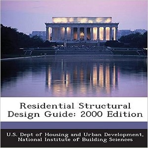 Residential Structural Design Guide: 2000 Edition