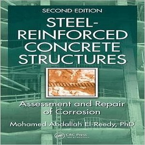 Steel reinforced concrete structures assessment and repair of corrosion second edition