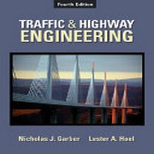 Traffic and highway engineering fourth edition