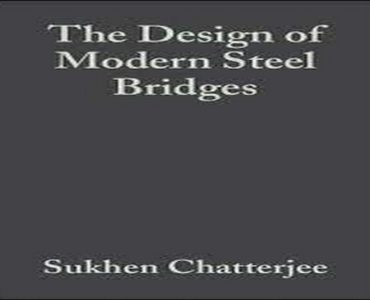 The Design of Modern Steel Bridges