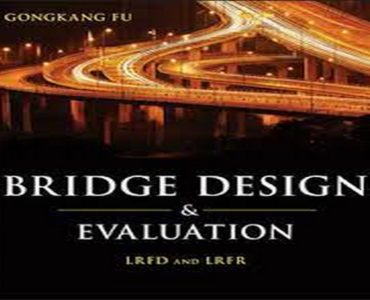 Bridge Design and Evaluation LRFD and LRFR