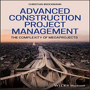 Advanced construction project management 1st edition