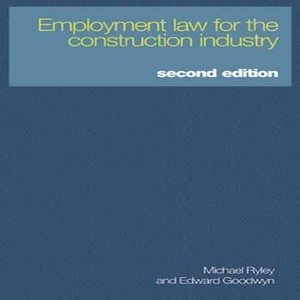 Employment law for the construction industry second edition