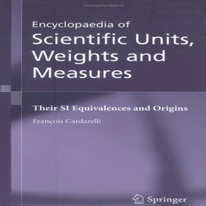 Encyclopaedia of scientific units weights and measures