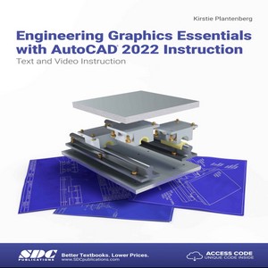 Engineering graphics essentials with AutoCAD 2022 instruction